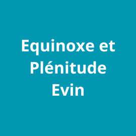 Equinoxe et plénitude Evin